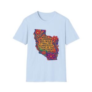 when california was at it's wildest.... california wildflower state outline t shirt | retro floral john muir quote tee