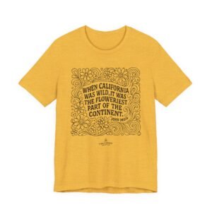 When California Was Wild Graphic Tee - John Muir Quote T-Shirt in Heather Colors