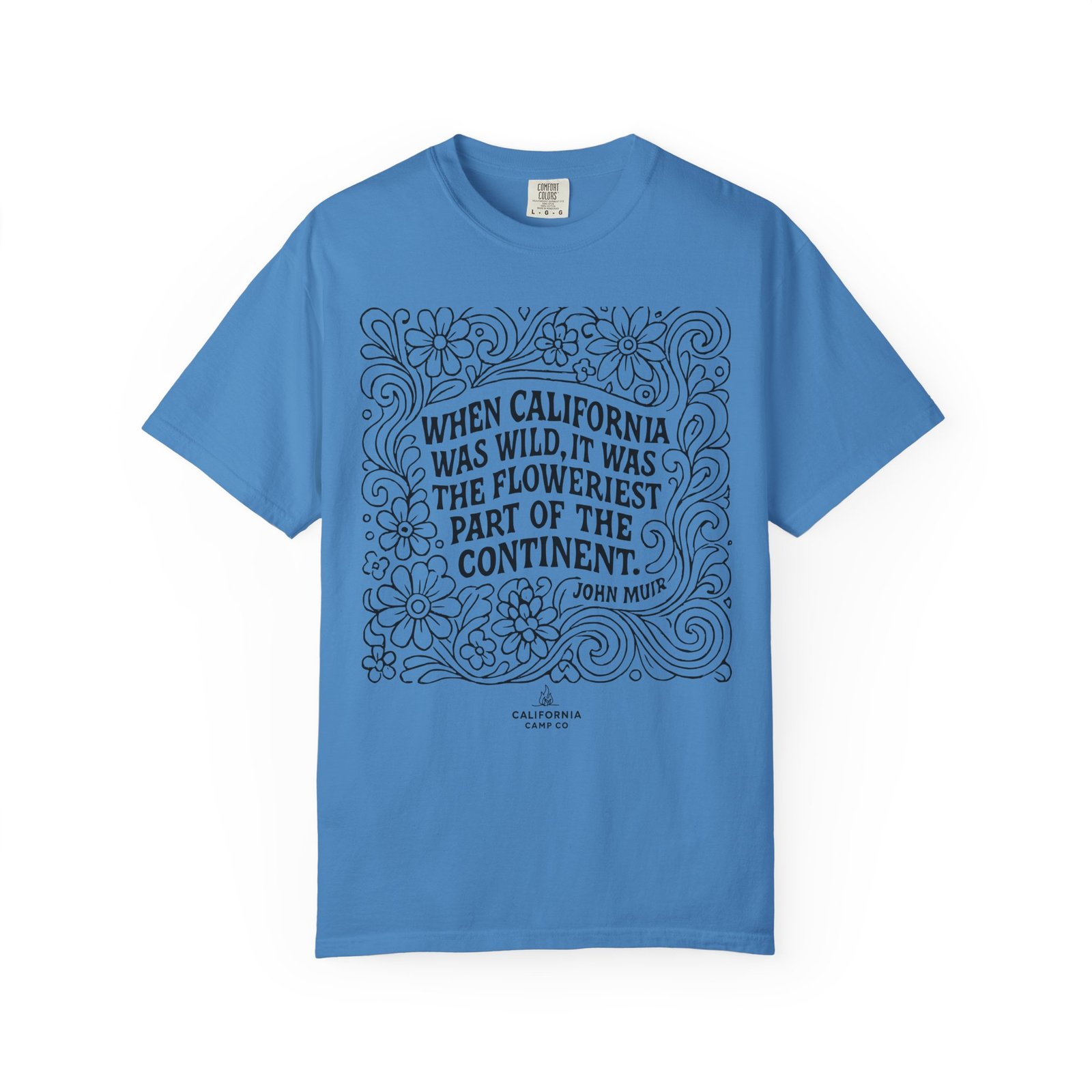 When California Was Wild Graphic Tee - John Muir Quote on Comfort Colors 1717 T-Shirt - Image 41