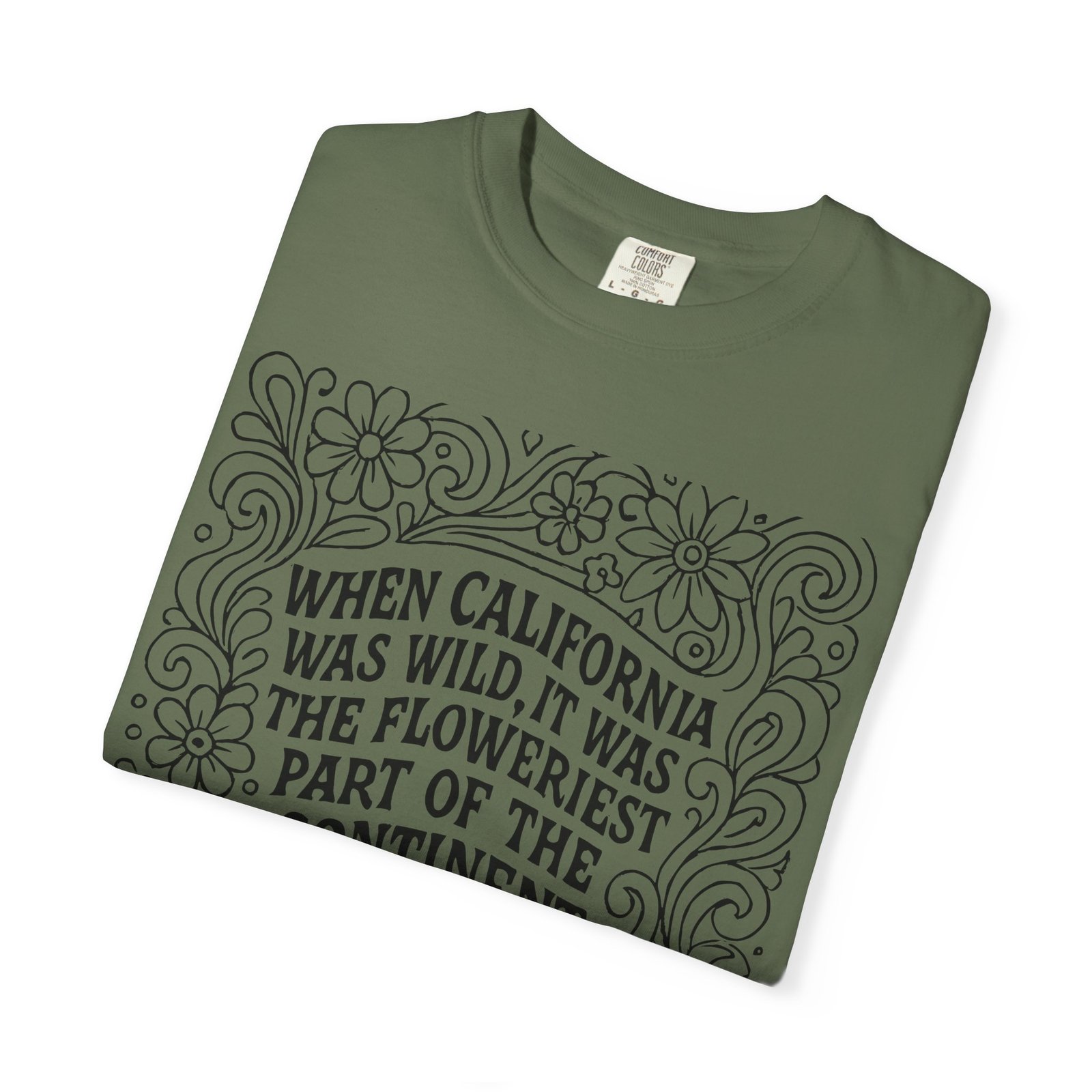 When California Was Wild Graphic Tee - John Muir Quote on Comfort Colors 1717 T-Shirt - Image 23