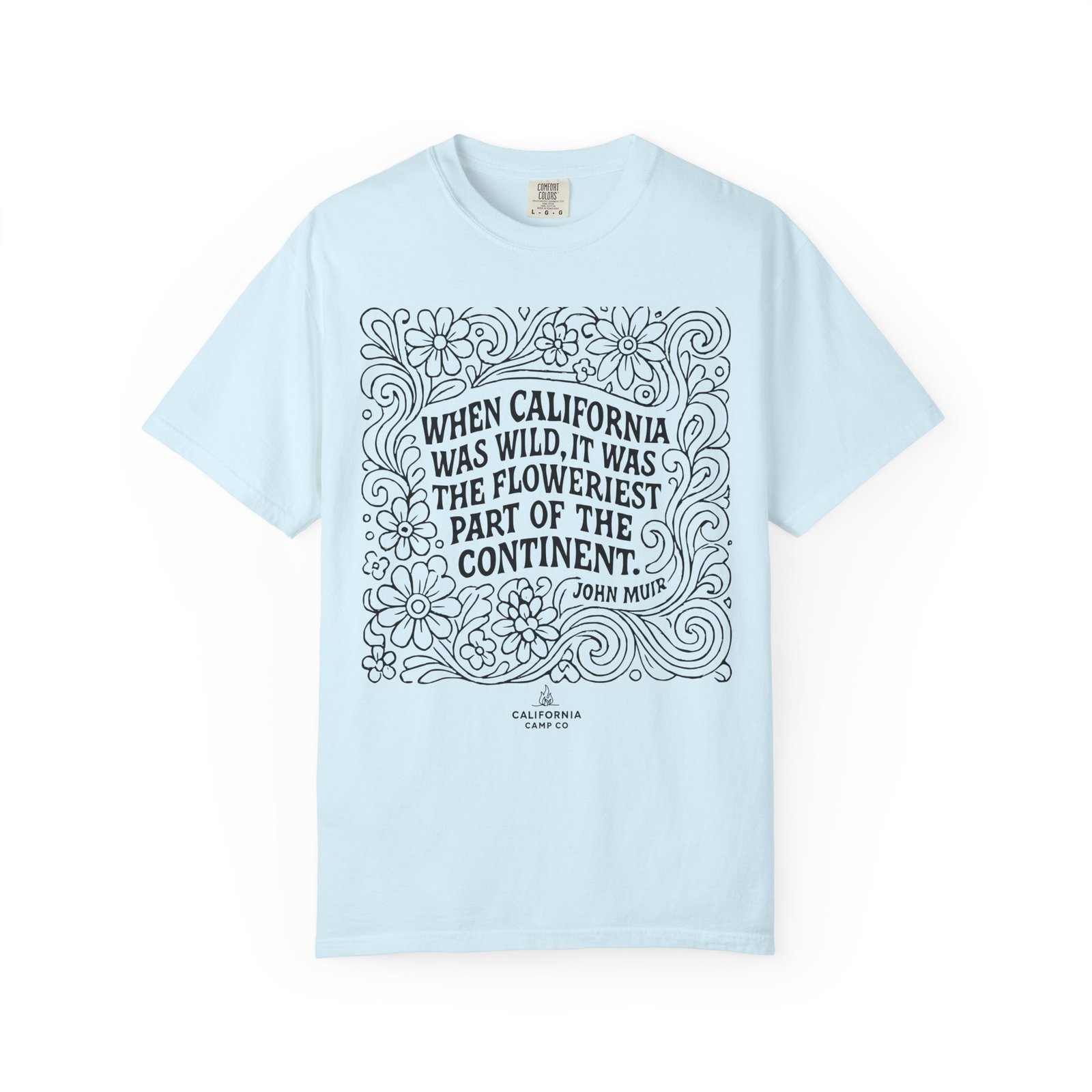 When California Was Wild Graphic Tee - John Muir Quote on Comfort Colors 1717 T-Shirt - Image 37