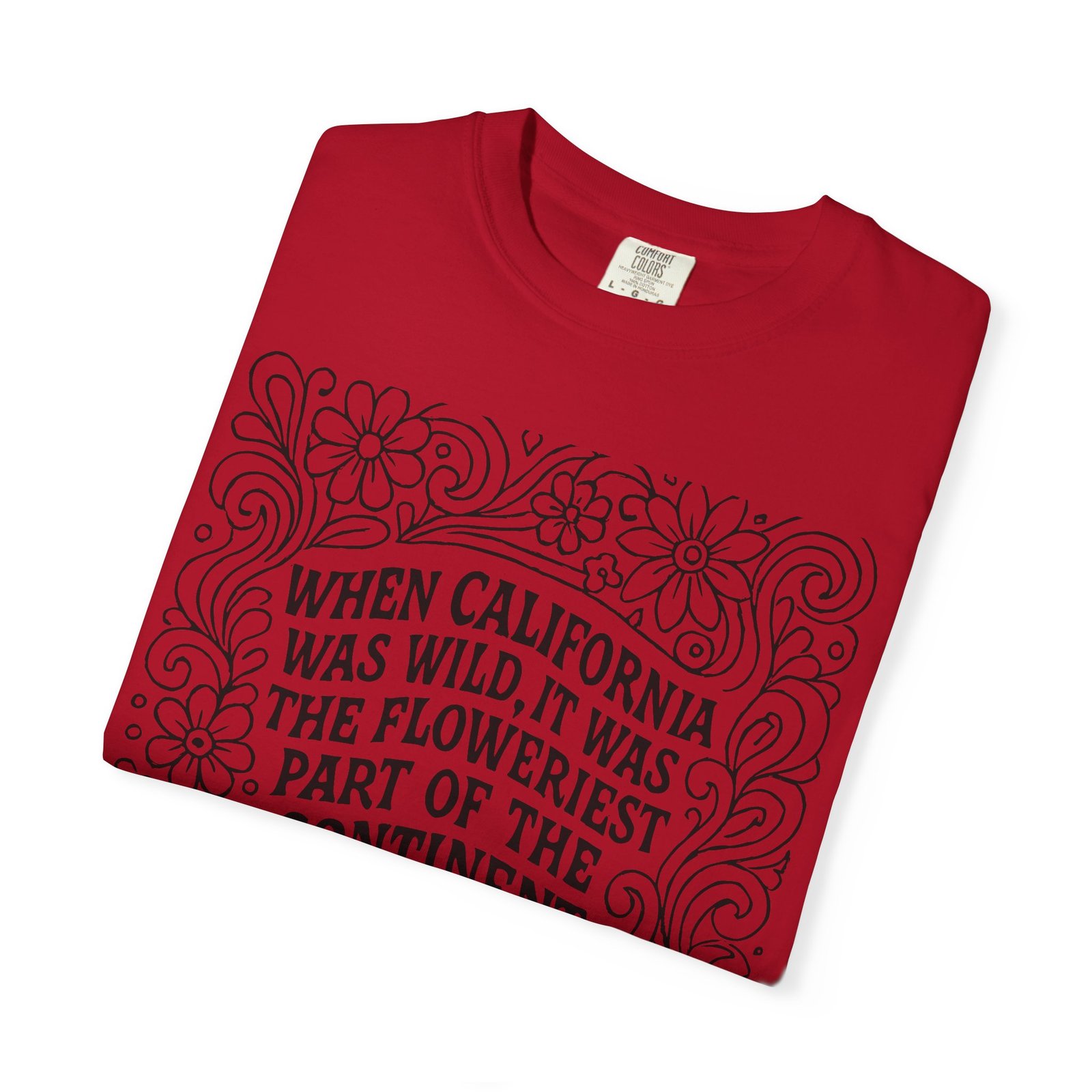 When California Was Wild Graphic Tee - John Muir Quote on Comfort Colors 1717 T-Shirt - Image 59