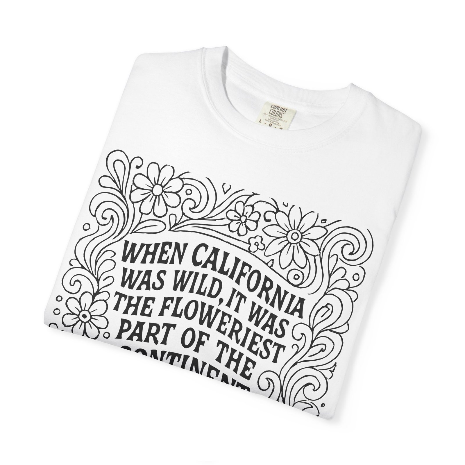 When California Was Wild Graphic Tee - John Muir Quote on Comfort Colors 1717 T-Shirt - Image 7