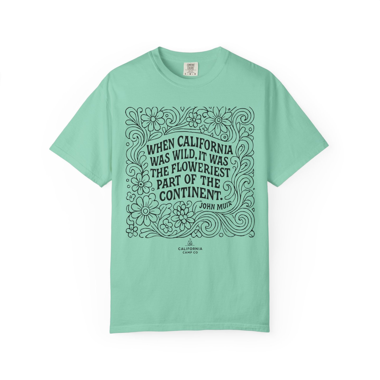 When California Was Wild Graphic Tee - John Muir Quote on Comfort Colors 1717 T-Shirt - Image 29