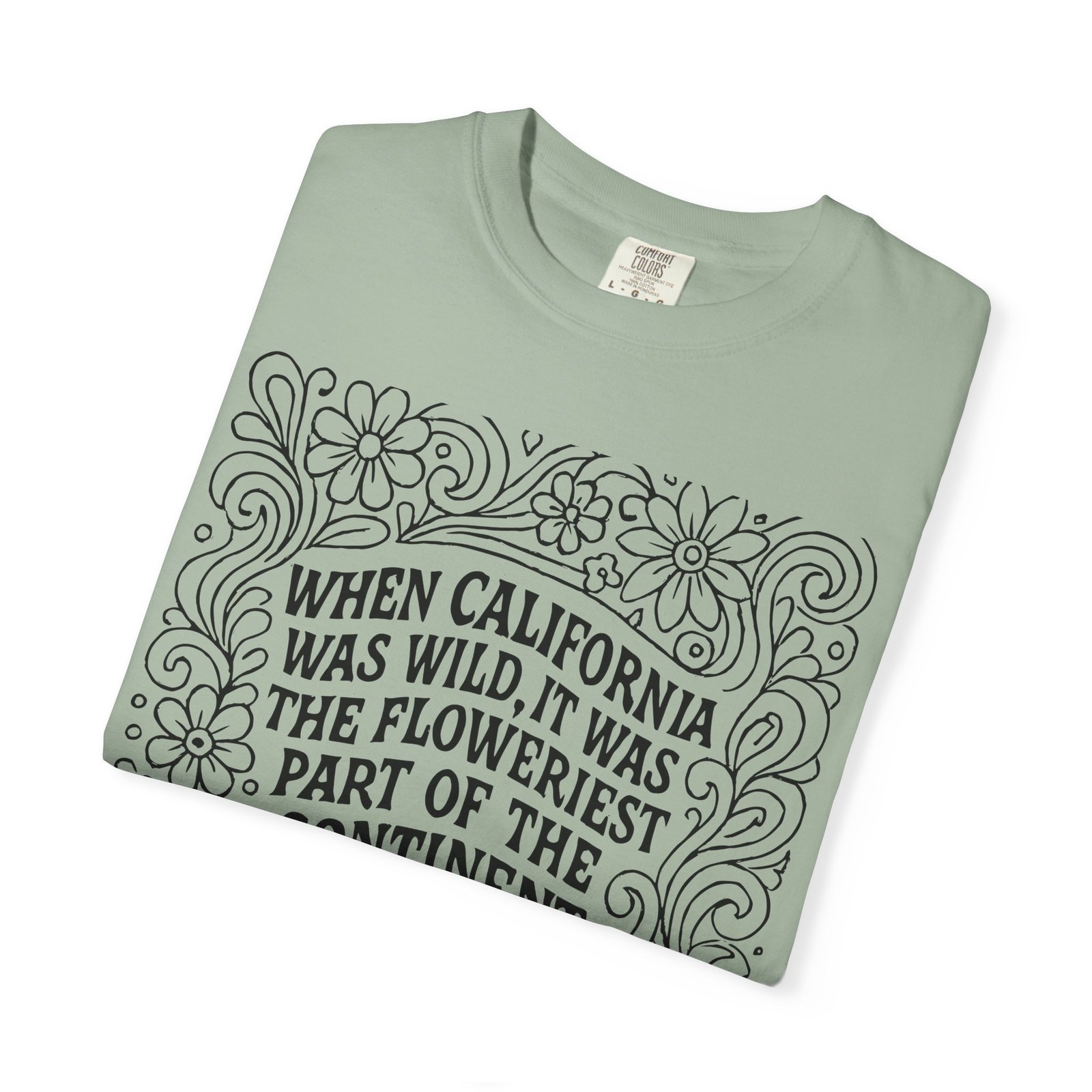 When California Was Wild Graphic Tee - John Muir Quote on Comfort Colors 1717 T-Shirt - Image 27