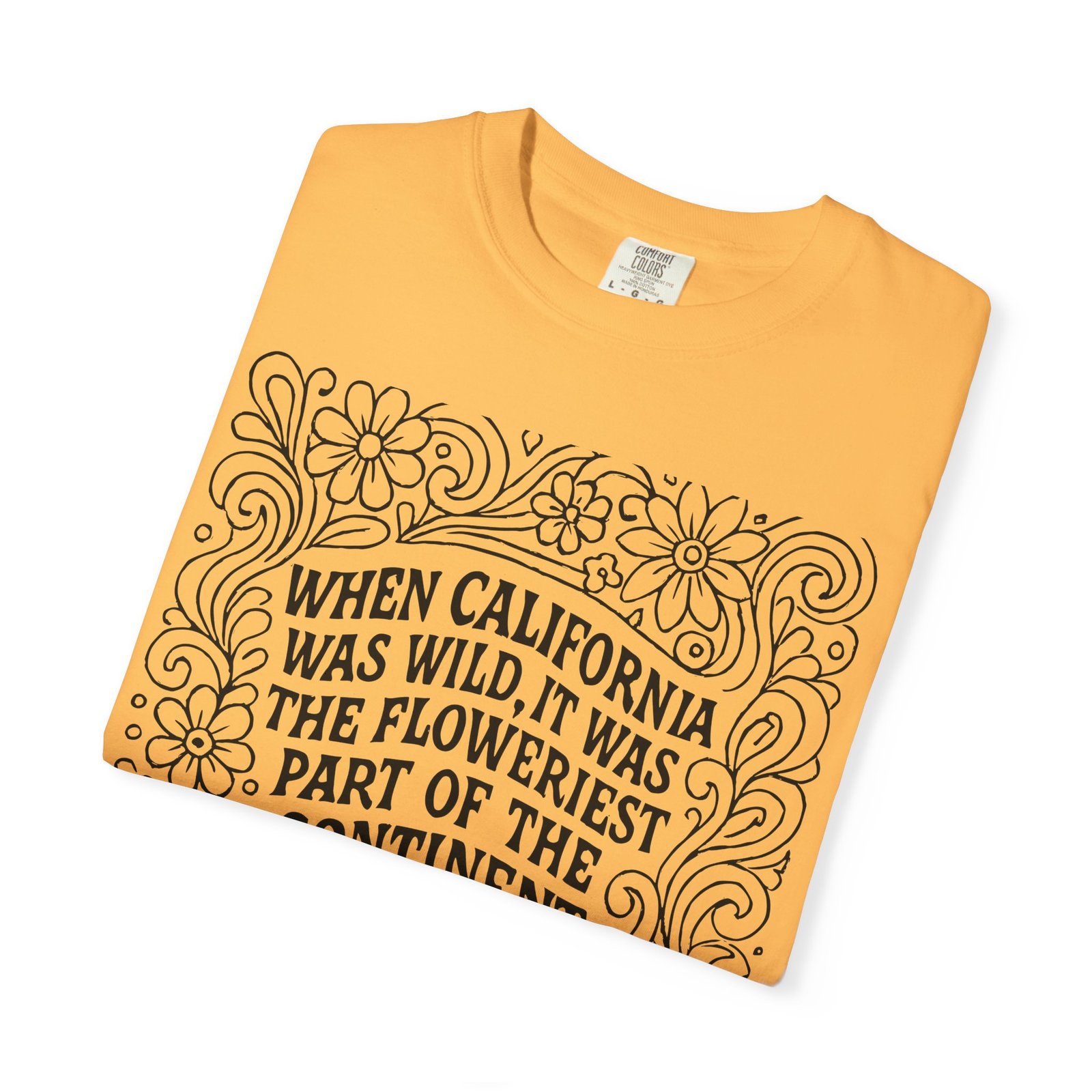When California Was Wild Graphic Tee - John Muir Quote on Comfort Colors 1717 T-Shirt - Image 11