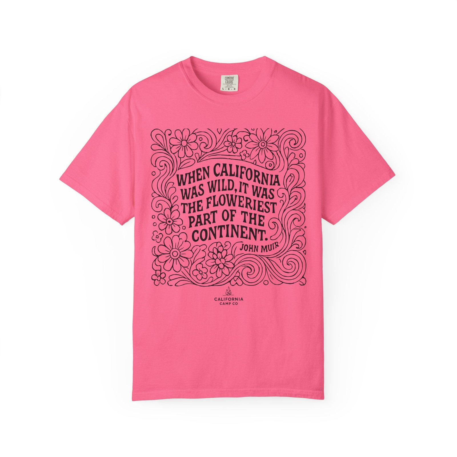 When California Was Wild Graphic Tee - John Muir Quote on Comfort Colors 1717 T-Shirt - Image 53