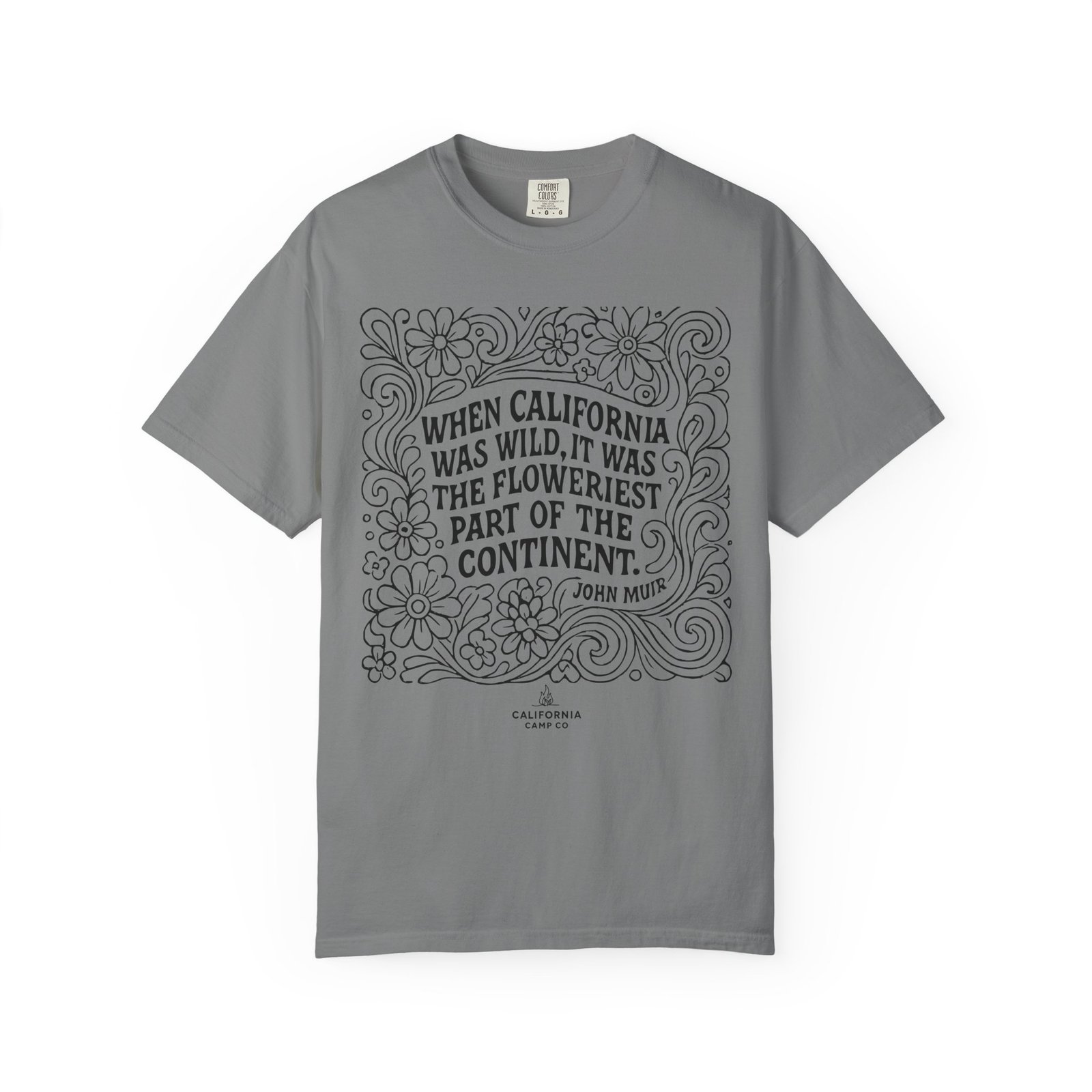 When California Was Wild Graphic Tee - John Muir Quote on Comfort Colors 1717 T-Shirt - Image 17